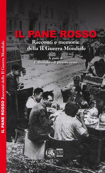 Il pane rosso. Racconti e memorie della II guerra mondiale. Ediz. per la scuola  - Libro Nuova Gutemberg 2016 | Libraccio.it