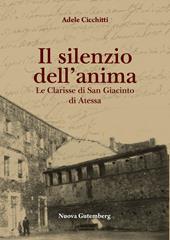 Il silenzio dell'anima. Le clarisse di San Giacinto di Atessa