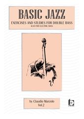 Basic jazz. Exercises and studies for double bass. Also for elettric bass. Con CD-Audio. Vol. 2