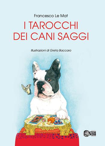 I tarocchi dei cani saggi - Francesco Le Mat - Libro Nuova Gutemberg 2020 | Libraccio.it