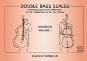 Double bass scales. Ediz. a spirale. Vol. 1: Advanced volume. Thumb position on the upper part of the fingerboard on all the strings.