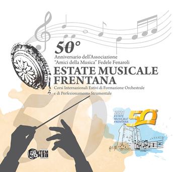 50° anniversario dell'Associazione «Amici della musica» Fedele Fenaroli. Estate musicale frentana. Corsi internazionale estivi di formazione orchestrale e di perfezionamento strumentale  - Libro Nuova Gutemberg 2021 | Libraccio.it