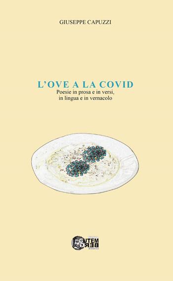 L' ove a la Covid. Con CD-ROM - Giuseppe Capuzzi - Libro Nuova Gutemberg 2022, Fonti manoscritte. Documenti per la storia di Lanciano | Libraccio.it