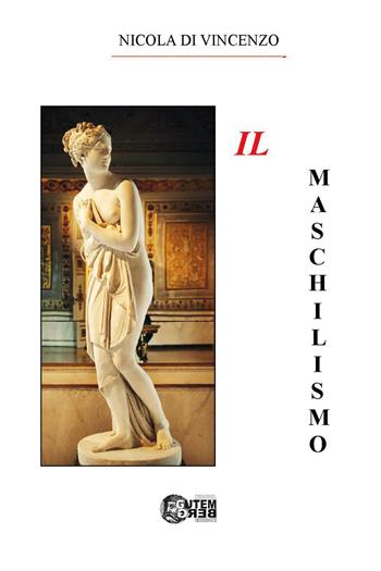 Il maschilismo - Nicola Di Vincenzo - Libro Nuova Gutemberg 2023 | Libraccio.it