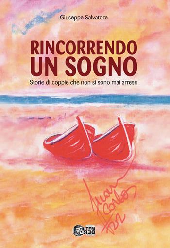Rincorrendo un sogno. Storie di coppie che non si sono mai arrese - Giuseppe Salvatore - Libro Nuova Gutemberg 2023 | Libraccio.it