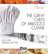 The great chefs of Abruzzo cuisine. Past and present history