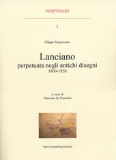 Lanciano perpetuata negli antichi disegni 1800-1920
