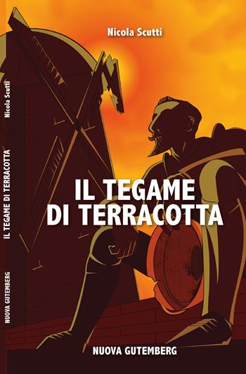 Il tegame di terracotta - Nicola Scutti - Libro Nuova Gutemberg 2023 | Libraccio.it