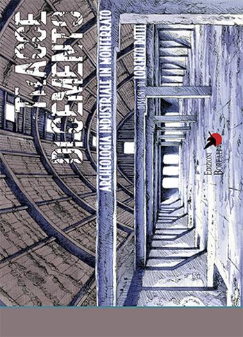 Tracce di cemento. Archeologia industriale in Monferrato. Ediz. italiana e inglese - Lorenzo Dotti - Libro Edizioni Boreali 2018, Carnet del Monferrato | Libraccio.it