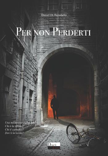 Per non perderti - Daniel Di Benedetto - Libro DZ Edizioni 2016 | Libraccio.it