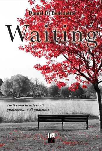 Waiting - Daniel Di Benedetto - Libro DZ Edizioni 2017 | Libraccio.it