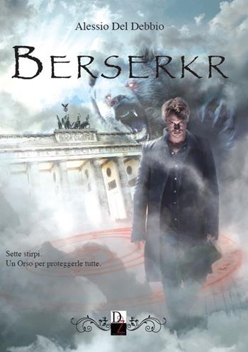 Berserkr - Alessio Del Debbio - Libro DZ Edizioni 2017 | Libraccio.it