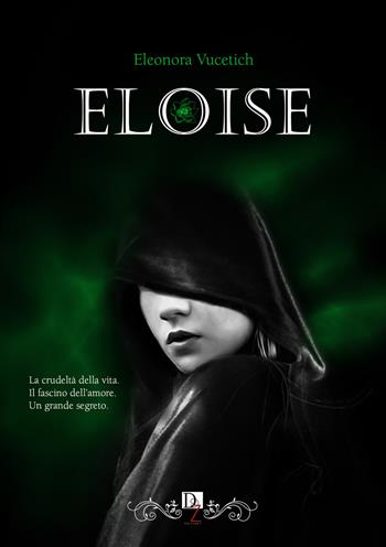 Eloise - Eleonora Vucetich - Libro DZ Edizioni 2018 | Libraccio.it