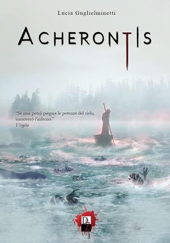 Acherontis - Lucia Guglielminetti - Libro DZ Edizioni 2019 | Libraccio.it