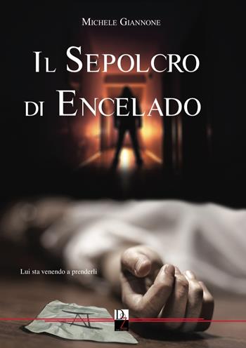 Il sepolcro di Encelado - Michele Giannone - Libro DZ Edizioni 2019 | Libraccio.it