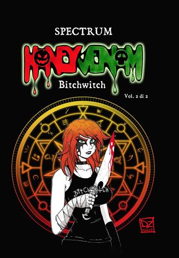 Honey Venom. Bitchwitch. Vol. 2 - Spectrum - Libro DZ Edizioni 2019 | Libraccio.it