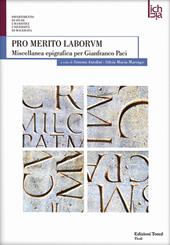 Pro merito laborum. Miscellanea epigrafica per Gianfranco Paci. Ediz. multilingue
