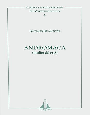 Andromaca (inedito del 1938) - Gaetano De Sanctis - Libro Tored 2022 | Libraccio.it