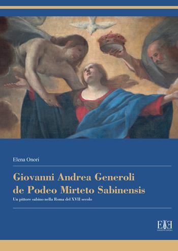 Giovanni Andrea Generoli de Podeo Mirteto Sabinensis. Un pittore sabino nella Roma del XVII secolo - Elena Onori - Libro Edizioni Espera 2017, Centro studi Ercole Nardi | Libraccio.it