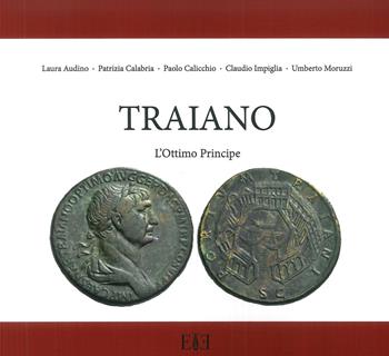 Traiano. L'ottimo pincipe - Paolo Calicchio, Claudio Impiglia, Laura Audino - Libro Edizioni Espera 2018 | Libraccio.it