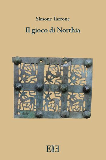 Il gioco di Northia - Simone Tarrone - Libro Edizioni Espera 2024, ArcheoRacconti | Libraccio.it