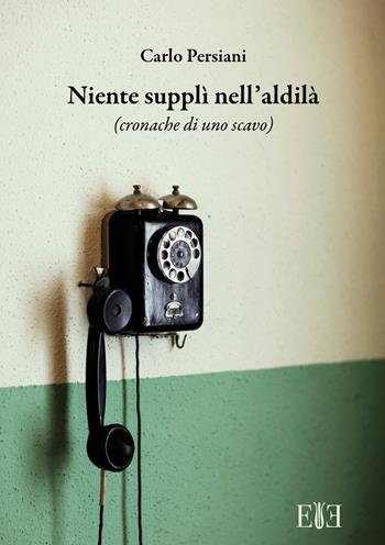 Niente supplì nell'aldilà. (Cronache di uno scavo) - Carlo Persiani - Libro Edizioni Espera 2021, ArcheoRacconti | Libraccio.it