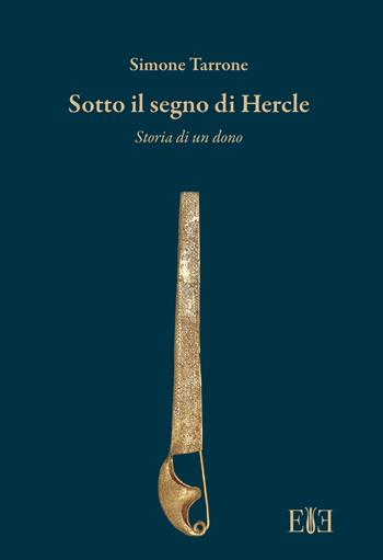 Sotto il segno di Hercle. Storia di un dono - Simone Tarrone - Libro Edizioni Espera 2022, ArcheoRacconti | Libraccio.it