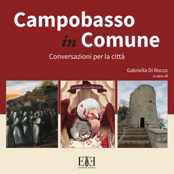 Campobasso in Comune. Conversazioni per la città  - Libro Edizioni Espera 2023 | Libraccio.it