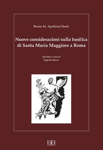 Nuove considerazioni sulla basilica di Santa Maria Maggiore a Roma - Bruno Maria Apollonj Ghetti - Libro Edizioni Espera 2024, Fonti e Manoscritti | Libraccio.it