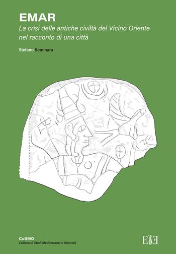 Emar. La crisi delle antiche civiltà del Vicino Oriente nel racconto di una città - Stefano Seminara - Libro Edizioni Espera 2024, Collana di Studi Mediterranei e Orientali | Libraccio.it