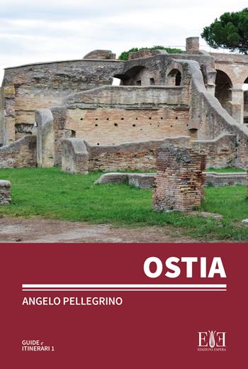 Ostia - Angelo Pellegrino - Libro Edizioni Espera 2024, Guide e itinerari | Libraccio.it
