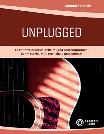 Unplugged - Mimmo Sparacio - Libro Progetti Sonori 2019 | Libraccio.it