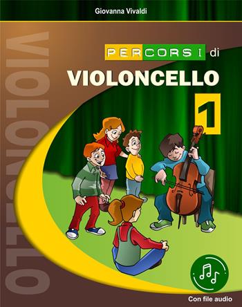 Percorsi di violoncello. Con File audio in streaming. Vol. 1 - Giovanna Vivaldi - Libro Progetti Sonori 2021 | Libraccio.it