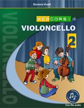 Percorsi di violoncello. Con File audio in streaming. Vol. 2