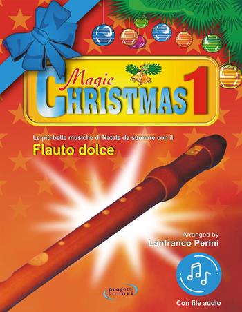 Magic Christmas. Con File audio in streaming. Vol. 1 - Lanfranco Perini - Libro Progetti Sonori 2021 | Libraccio.it