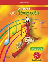 5 note al flauto. Per le Scuole elementari. Con File audio in streaming