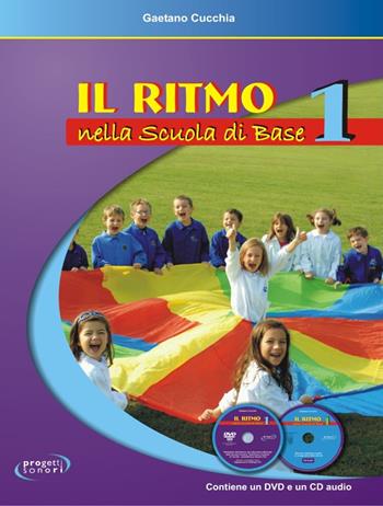 Il ritmo nella scuola di base. Con File audio e video in streaming. Vol. 1 - Gaetano Cucchia - Libro Progetti Sonori 2021 | Libraccio.it