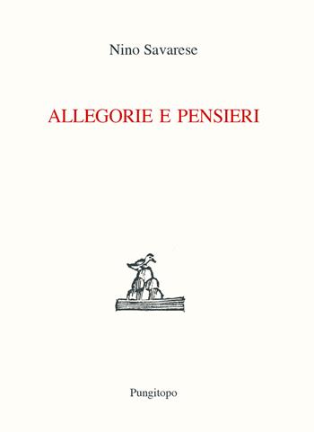Allegorie e pensieri - Nino Savarese - Libro Pungitopo 2019, Nike | Libraccio.it