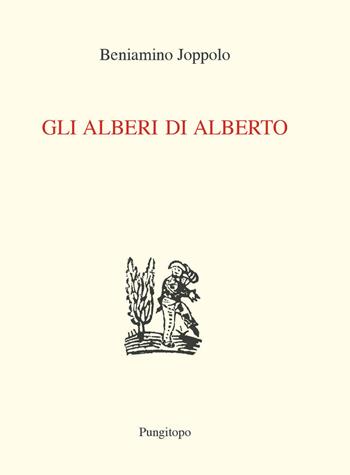 Gli alberi di Alberto - Beniamino Joppolo - Libro Pungitopo 2018, Nike | Libraccio.it