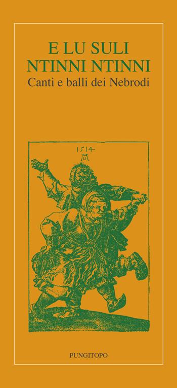 E lu suli ntinni ntinni. Canti e balli dei Nebrodi  - Libro Pungitopo 2019, Marranzanu | Libraccio.it