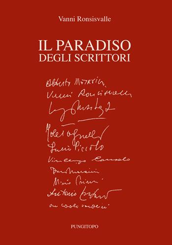 Il paradiso degli scrittori - Vanni Ronsisvalle - Libro Pungitopo 2019, Memoria e interpretazione | Libraccio.it