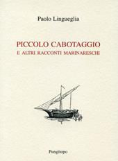 Piccolo cabotaggio e altri racconti marinareschi