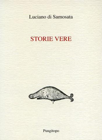 Storie vere - Luciano di Samosata - Libro Pungitopo 2020, Nike | Libraccio.it