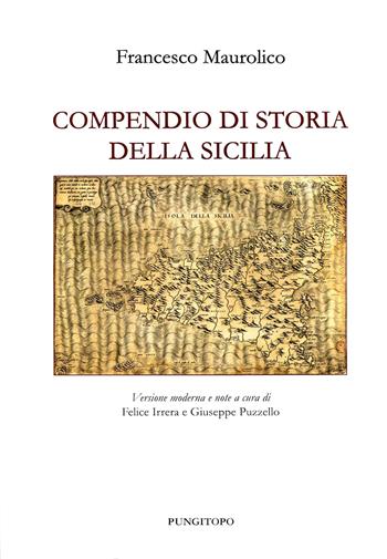 Compendio di storia della Sicilia - Francesco Maurolico - Libro Pungitopo 2020 | Libraccio.it