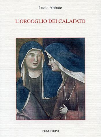 L'orgoglio dei Calafato - Lucia Abbate - Libro Pungitopo 2020, Hyde Park | Libraccio.it