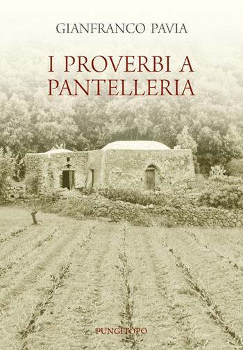 I proverbi a Pantelleria - Gianfranco Pavia - Libro Pungitopo 2021, Due tarì | Libraccio.it