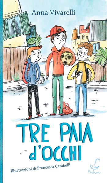 Tre paia di occhi - Anna Vivarelli - Libro Parapiglia 2021 | Libraccio.it