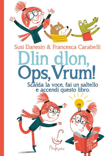 Dlin dlon, ops, vrum! Scalda la voce, fai un saltello e accendi questo libro. Ediz. a colori - Susi Danesin - Libro Parapiglia 2023 | Libraccio.it