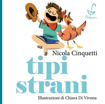 Tipi strani. Ediz. illustrata - Nicola Cinquetti - Libro Parapiglia 2024 | Libraccio.it
