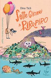 Sette giorni a Piro Piro. Ediz. a colori